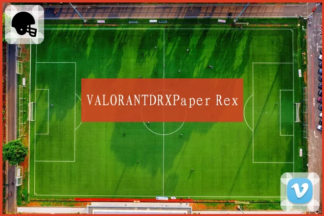 VALORANTDRXPaper Rex